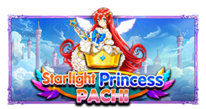 Starlight Princess Pachi Pragmatic Play Pgslot 168 vip