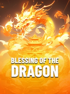 BLESSING OF THE DRAGON askmeslot pgslot 168 vip ฝาก ถอน